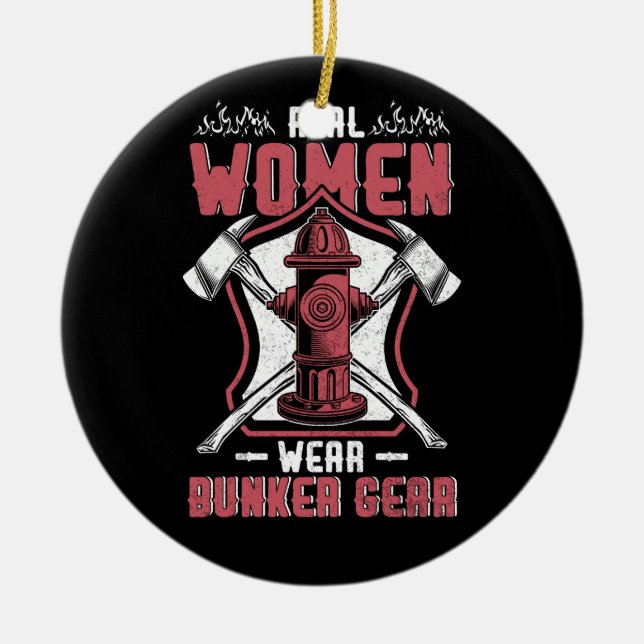 Female Firefighter Real Women Wear Bunker Gear Fir Ceramic Ornament (Front)