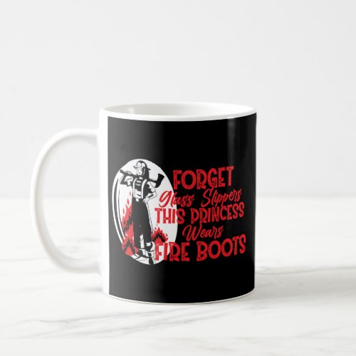 Female Firefighter This Princess Wears Boots Coffee Mug