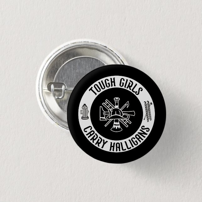 Female Firefighter Tough Girls Carry Halligans  Button (Front & Back)