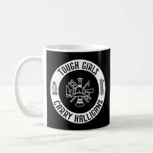 Female Firefighter Tough Girls Carry Halligans Coffee Mug
