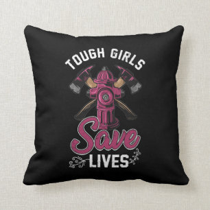 Female Firefighter Tough Girls Save Lives Throw Pillow