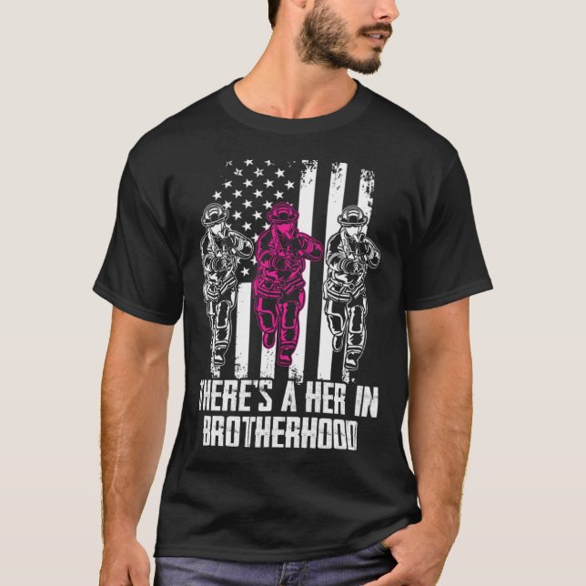 Female Firefighter Women Brotherhood Promotion T-Shirt (Front)