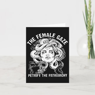 Female Gaze Petrify The Patriarchy  Card