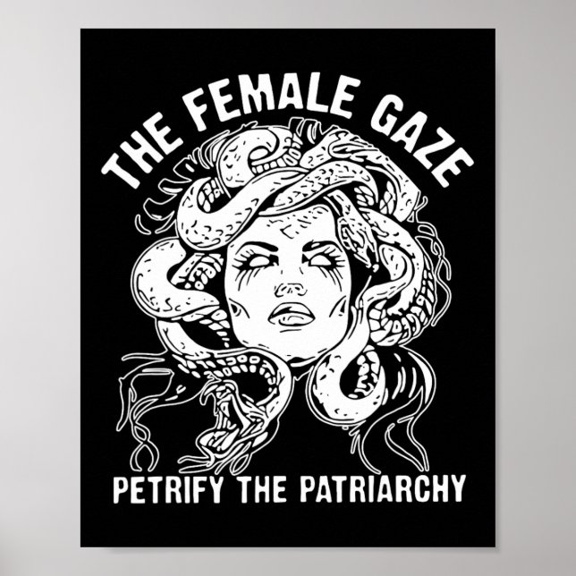 Female Gaze Petrify The Patriarchy  Poster (Front)