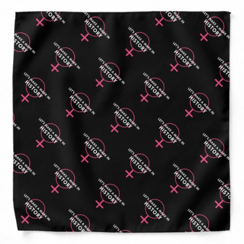Female Gender Sign _ Mark in History Quote Bandana