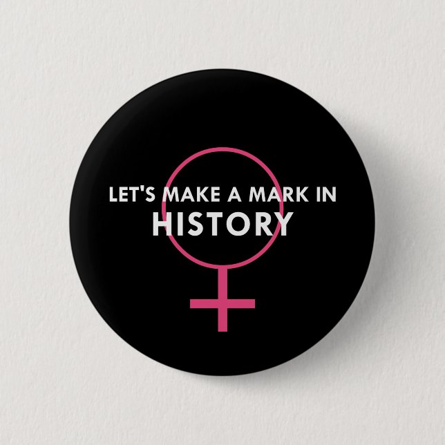 Female Gender Sign - Mark in History Quote Button (Front)