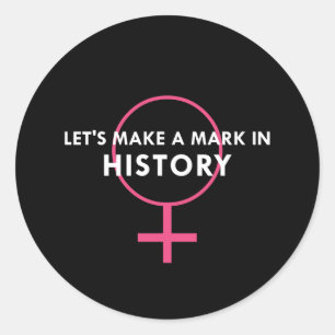 Female Gender Sign - Mark in History Quote Classic Round Sticker