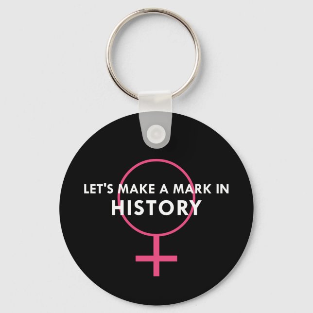 Female Gender Sign - Mark in History Quote Keychain (Front)