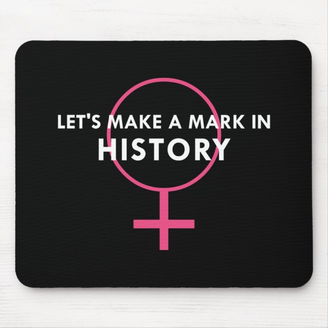 Female Gender Sign - Mark in History Quote Mouse Pad (Front)