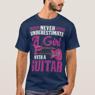 Female Guitarist Never Underestimate A Girl With A T-Shirt