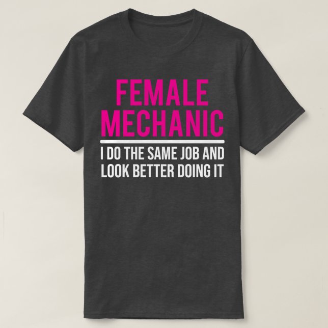Female Mechanic Funny Women Mechanic Gift  T-Shirt (Design Front)