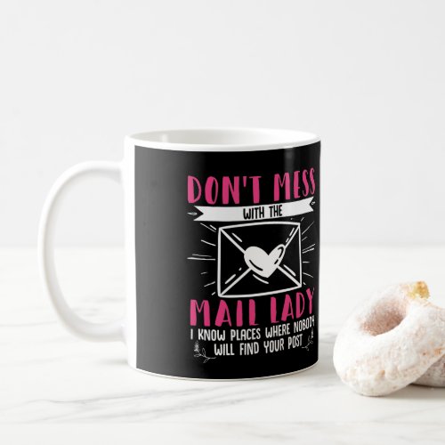 Female Postal Worker DonT Mess With The Mail Lady Coffee Mug