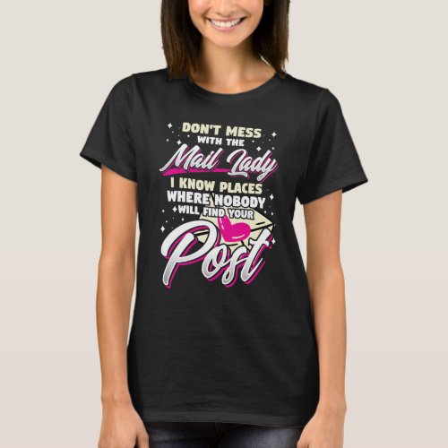 Female Postal Worker DonT Mess With The Mail Lady T_Shirt