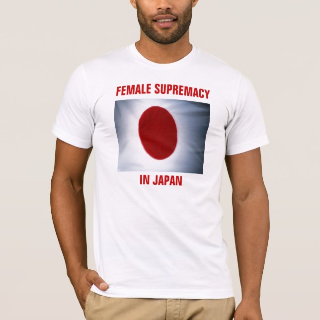 FEMALE SUPREMACY IN JAPAN T-Shirt (Front)