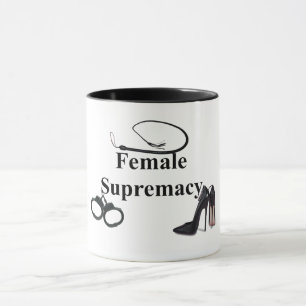 FEMALE SUPREMACY  MUG