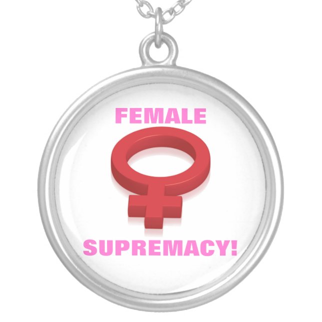 FEMALE SUPREMACY! SILVER PLATED NECKLACE (Front)