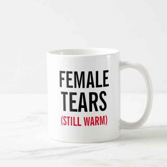 https://rlv.zcache.com/female_tears_still_warm_coffee_mug-ra69e72e16da247e5aa547e558d58bacb_x7jgr_8byvr_540.jpg