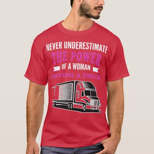 Female Truck Driver Funny Trucker Woman Sayings T_Shirt