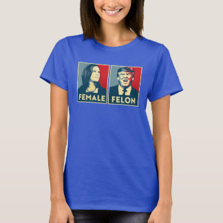 Female vs Felon T-Shirt