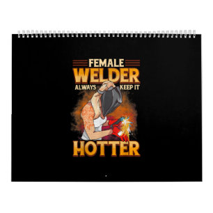 Female Welder Always Keep It Hotter Calendar