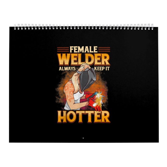 Female Welder Always Keep It Hotter Calendar (Cover)