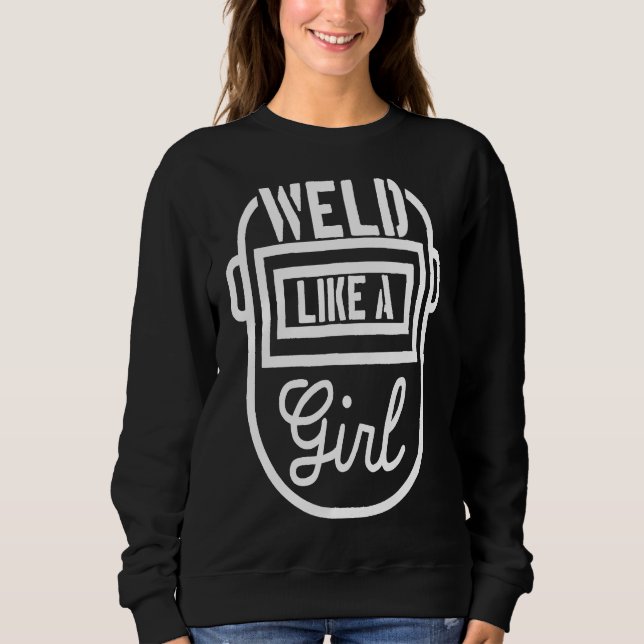 Female Welder Mask Shirt  Weld Like A Girl (Front)