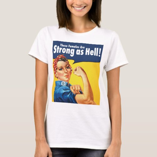females are strong as hell T_Shirt