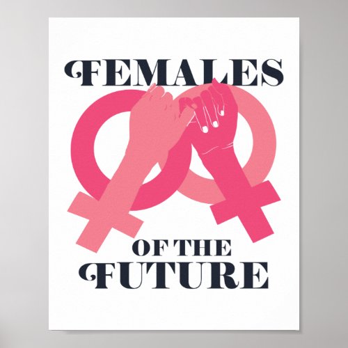 Females Of The Future Feminist Womens Empowerment Poster