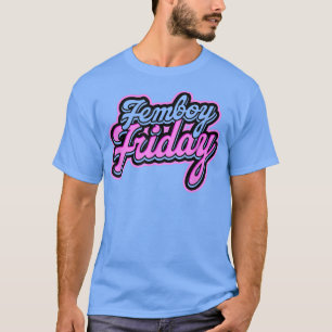 Femboy FridayLgbt Feminism, Equality And Pronouns T-Shirt
