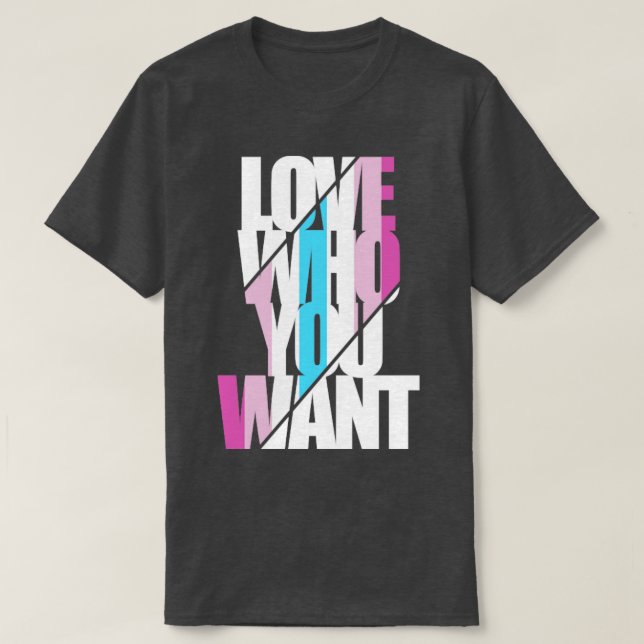 Femboy Love Who You Want Gift T-Shirt (Design Front)