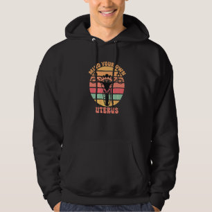 feminal equality mind your own uterus hoodie
