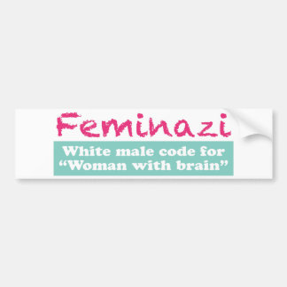 Feminazi Bumper Sticker