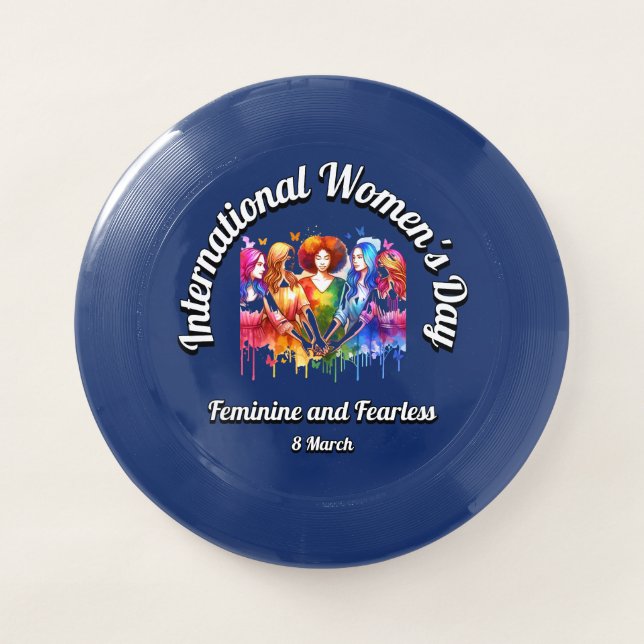 Feminine and Fearless. International Women's Day. Wham-O Frisbee (Front)