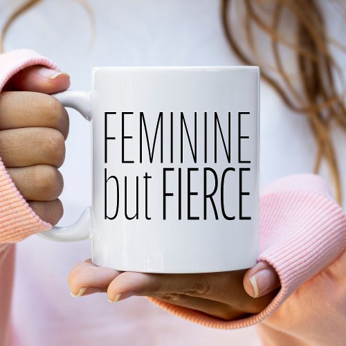 Feminine But Fierce Coffee Mug