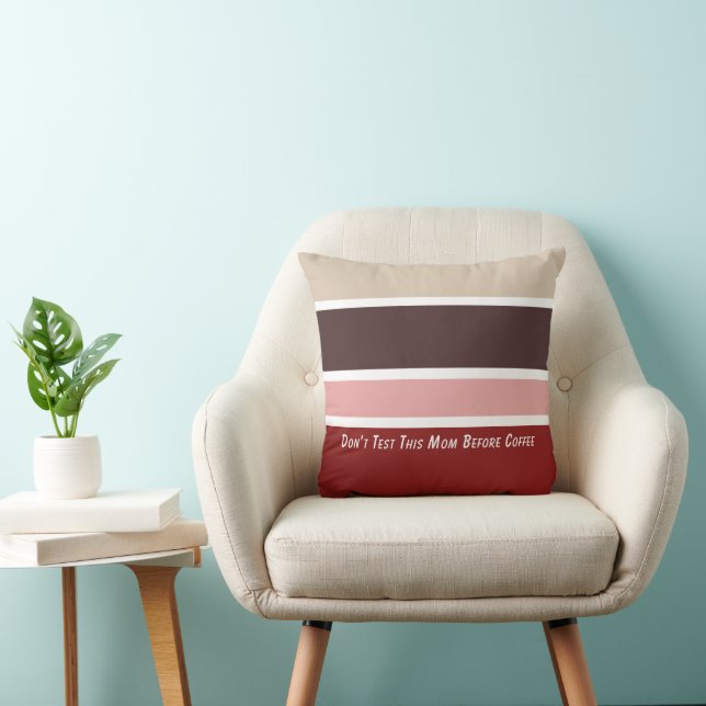 Feminine Stripes Coffee Mom Quote  Throw Pillow (Chair)