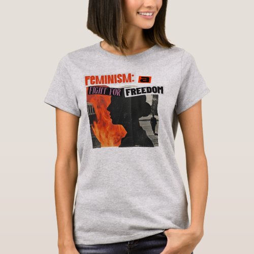 Feminism A Fight For Freedom T_Shirt