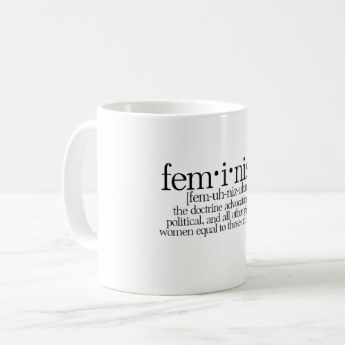 Feminism Defined  Coffee Mug