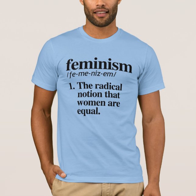 Feminism Definition T-Shirt (Front)