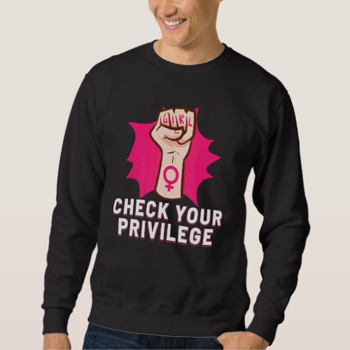 Feminism Female Empowerment Pro Choice Pro Abortio Sweatshirt