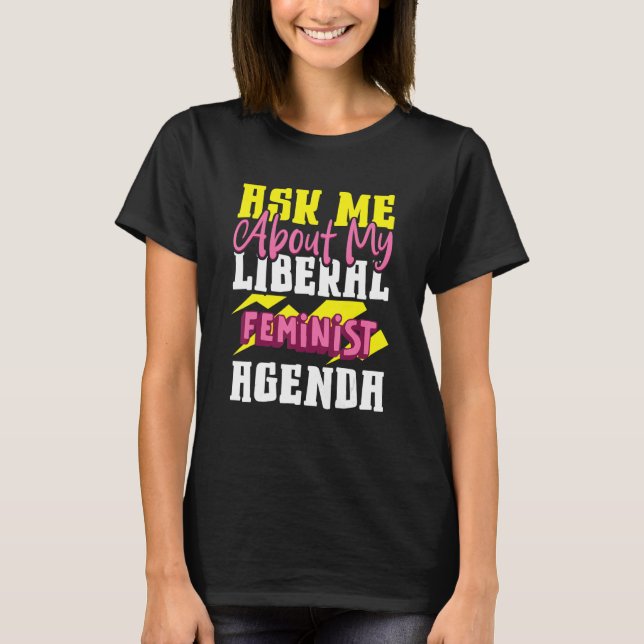 Feminism Female Empowerment Pro-choice Pro Abortio T-Shirt (Front)