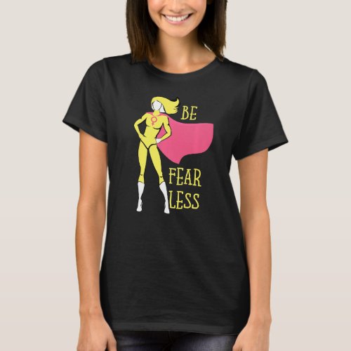 Feminism Human Rights And Be Fearless Or Feminist  T_Shirt