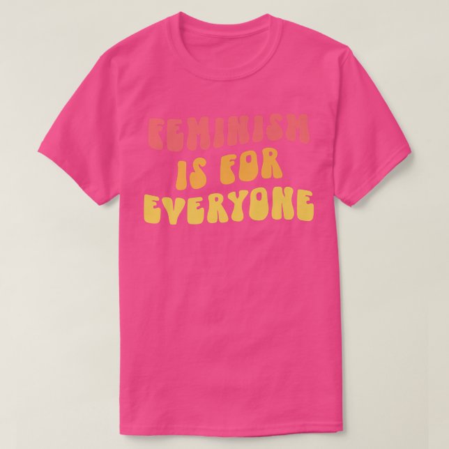 Feminism Is For EveryoneRetro Modern Feminist Art1 T-Shirt (Design Front)