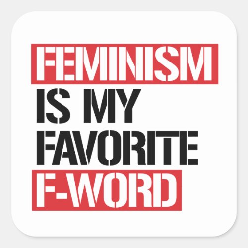 Feminism is my favorite word square sticker Feminism is my favorite word square sticker