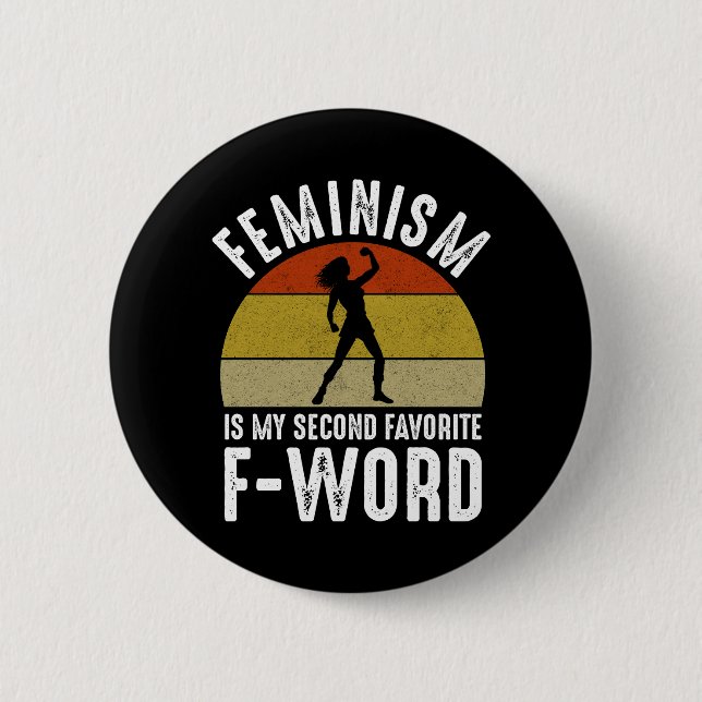 Feminism Is My Second Favorite F-Word Button (Front)