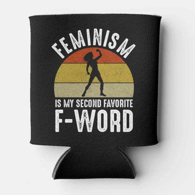 Feminism Is My Second Favorite F-Word Can Cooler (Front)