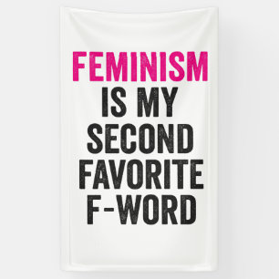 Feminism is my Second Favorite F Word Funny Gift Banner