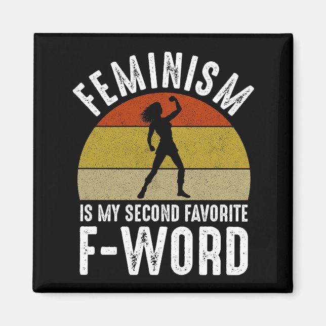 Feminism Is My Second Favorite F-Word Magnet (Front)