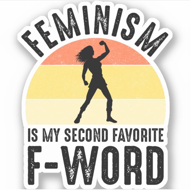 Feminism Is My Second Favorite F-Word Sticker (Front)