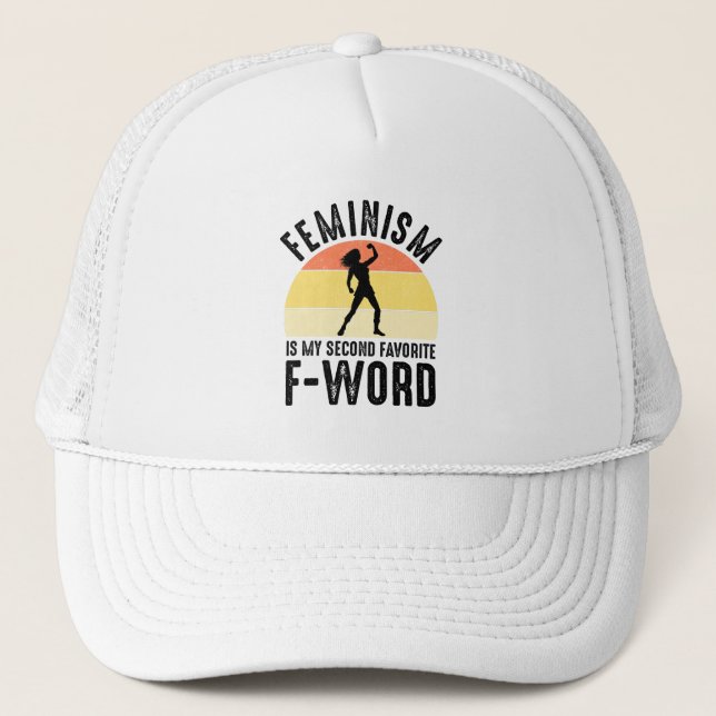 Feminism Is My Second Favorite F-Word Trucker Hat (Front)