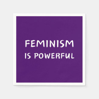 Feminism is powerful napkins